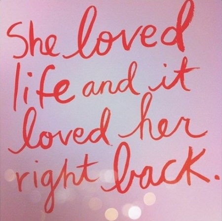 2-quote-she-loved-life-via-jessica-mcsweeney-pinterest-source-richesforrags-tumblr