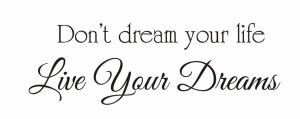Live your dream